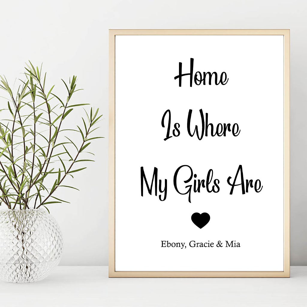 Home Is Where My Girls Are Personalised Foil Print