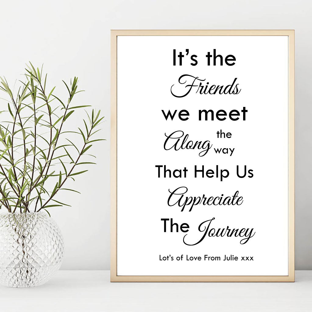 Its the friends we meet along the way Personalised Foil Print