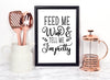 Feed Me Wine & Tell me I'm Pretty Foiled Print