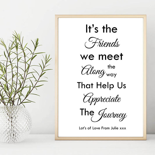 Its the friends we meet along the way Personalised Foil Print