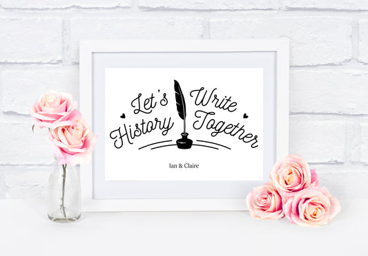 Lets Write History Together Personalised Print